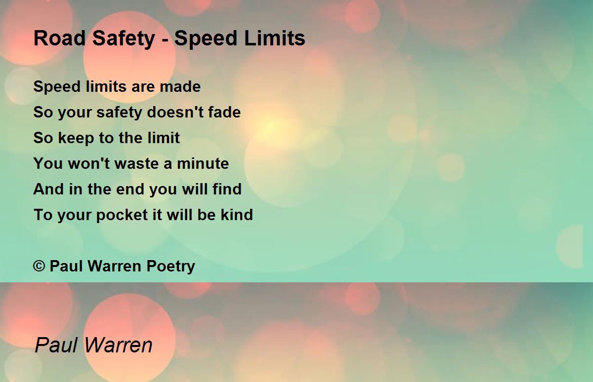 Road Safety Speed Limits by Paul Warren Road Safety Speed Limits Poem