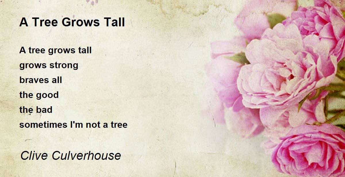 A Tree Grows Tall A Tree Grows Tall Poem by Clive Culverhouse