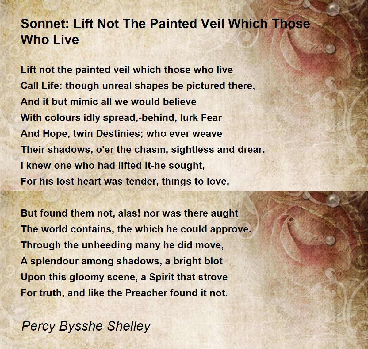 Lift Not The Painted Veil Which Those Who Live Lift Not The Painted Veil Which