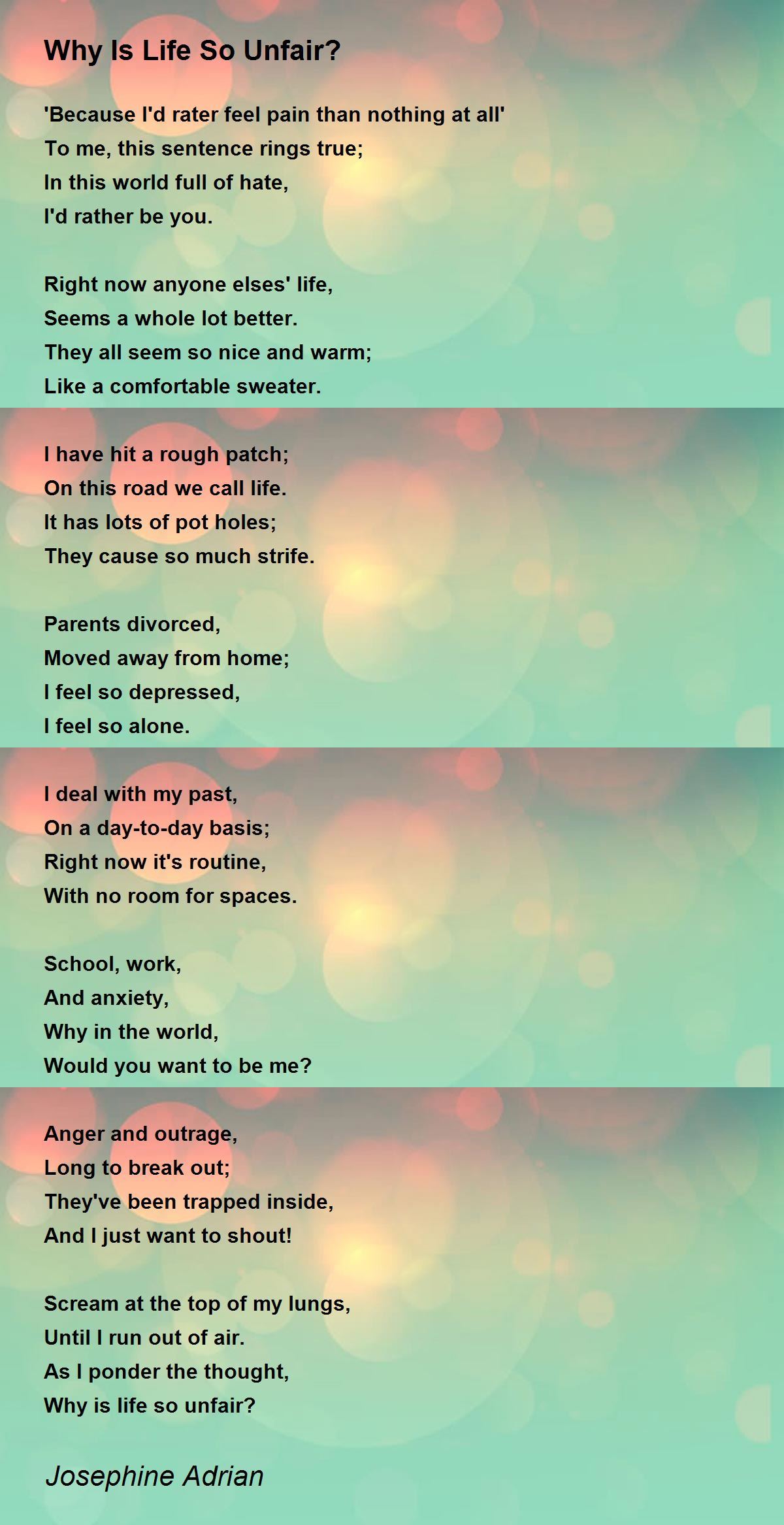 Why Is Life So Unfair? Poem by Josephine Adrian - Poem Hunter