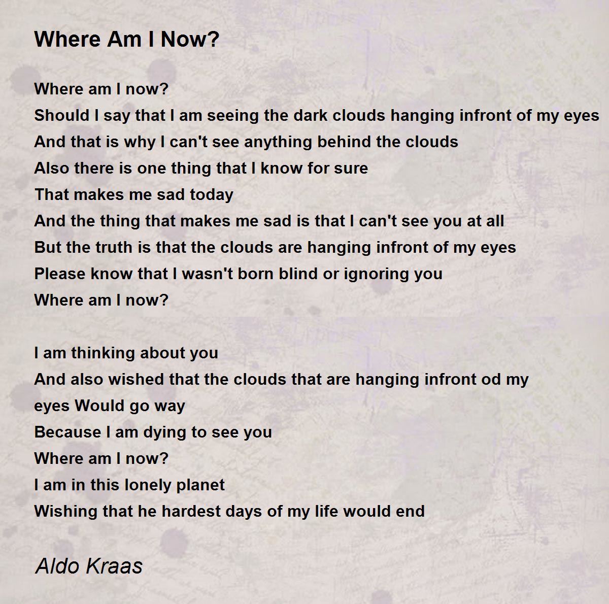 Where Am I Now Poem By Aldo Kraas Poem Hunter