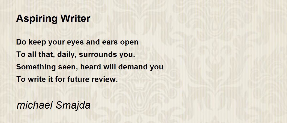 Aspiring Writer Aspiring Writer Poem by michael Smajda