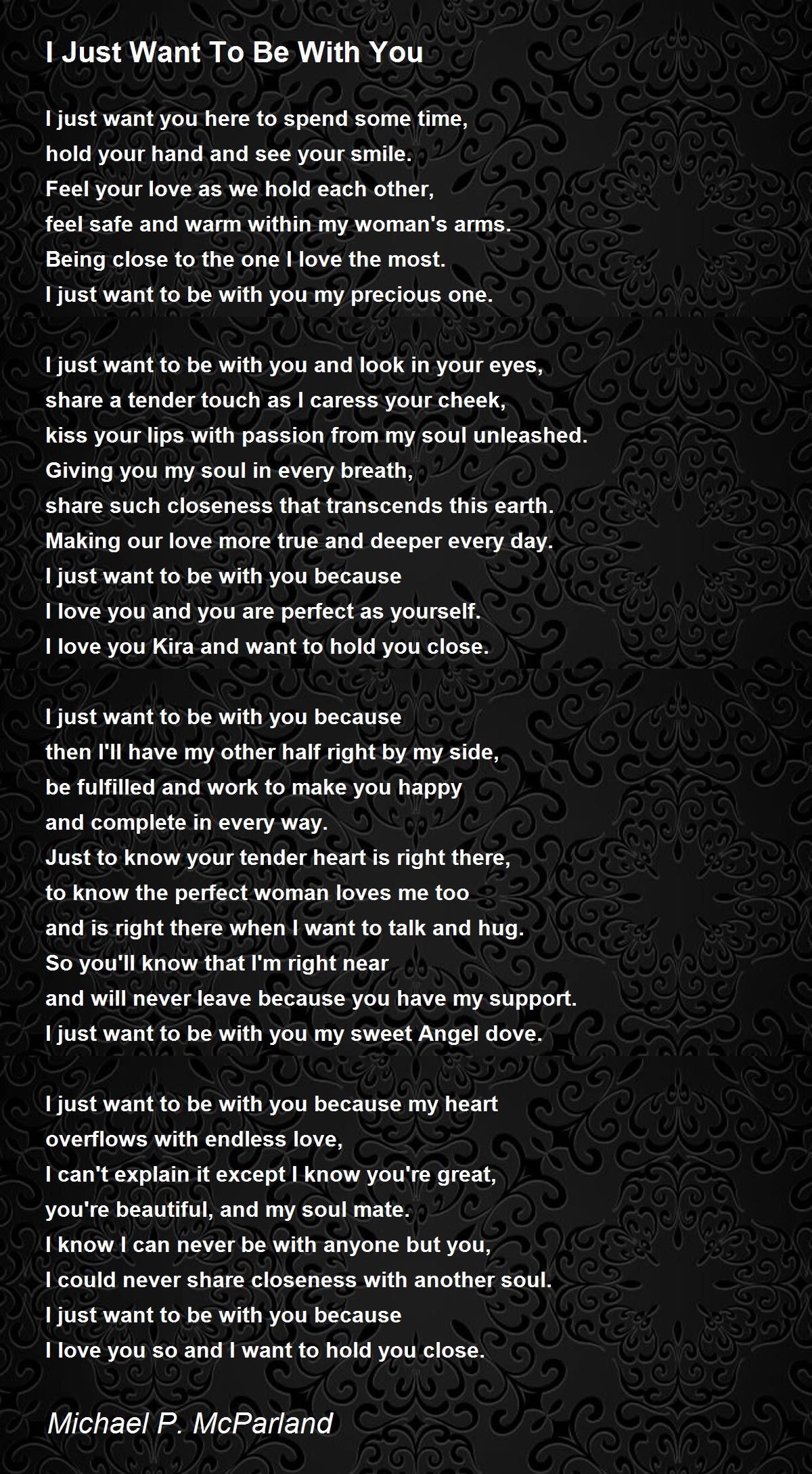 I Just Want To Be With You - I Just Want To Be With You Poem by Michael ...