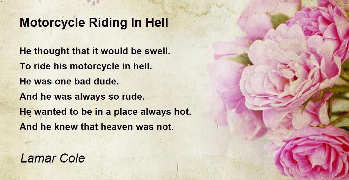 Motorcycle Riding In Hell Motorcycle Riding In Hell Poem by Lamar Cole