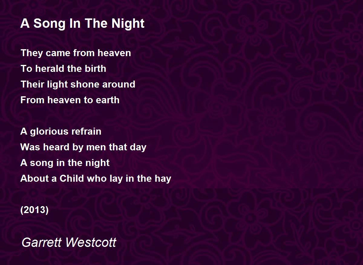 A Song In The Night A Song In The Night Poem By Garrett Westcott