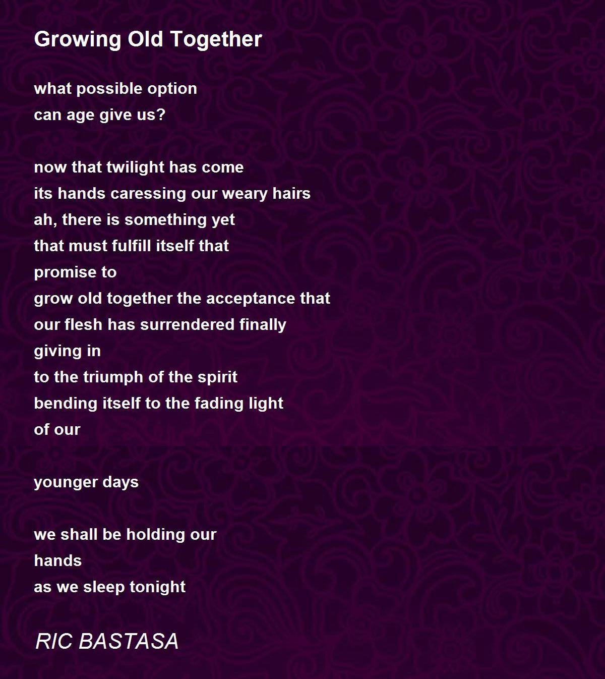 Growing Old Together Growing Old Together Poem by RIC BASTASA