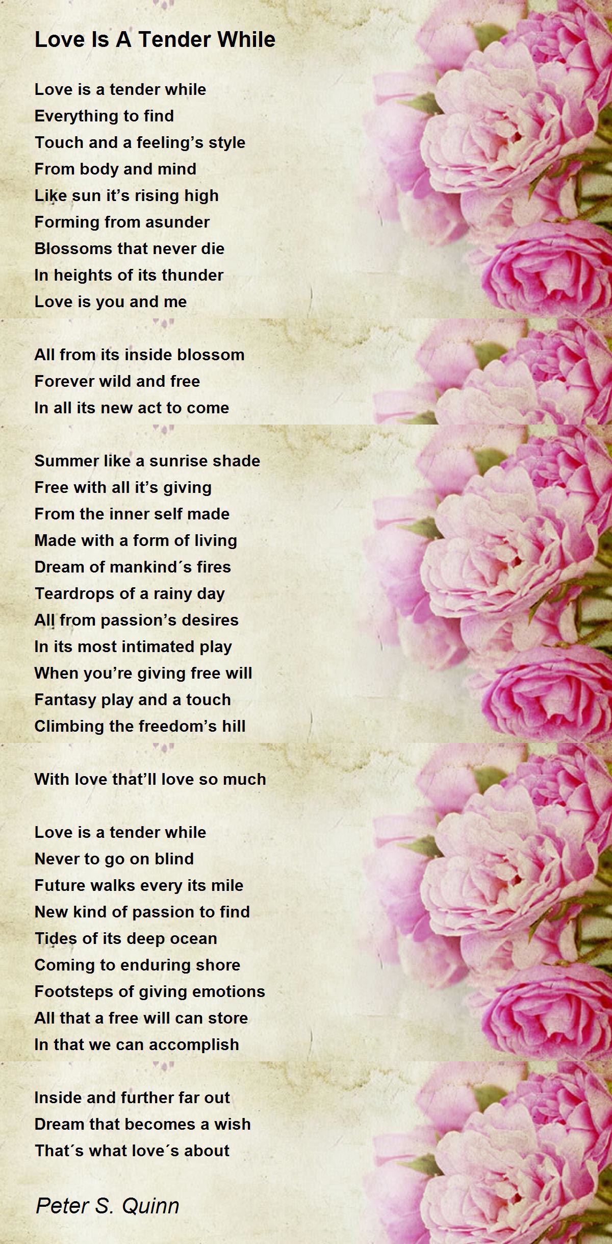 Love Is A Tender While Poem by Peter S. Quinn Poem Hunter