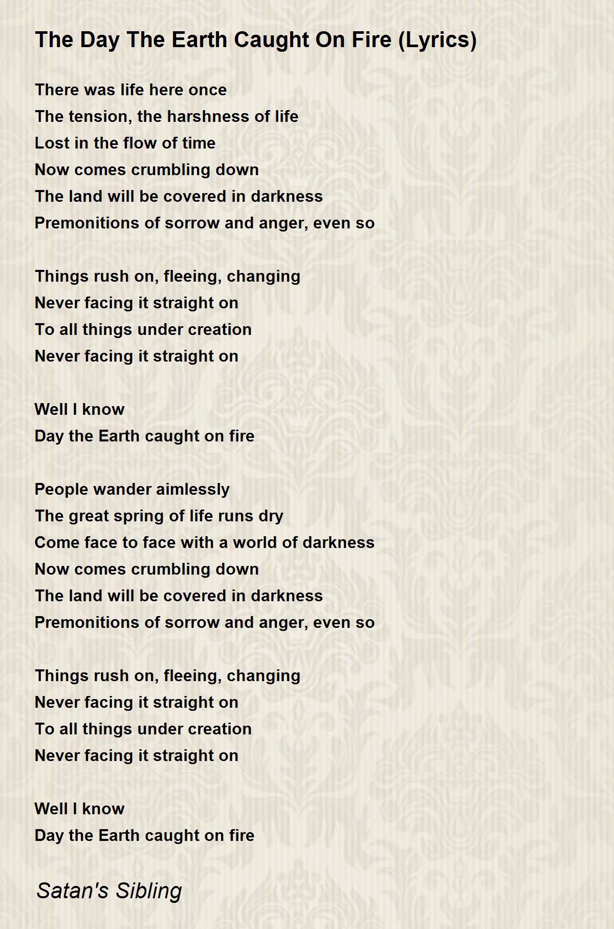 The Day The Earth Caught On Fire (Lyrics) by Satan's Sibling The Day The Earth Caught On Fire