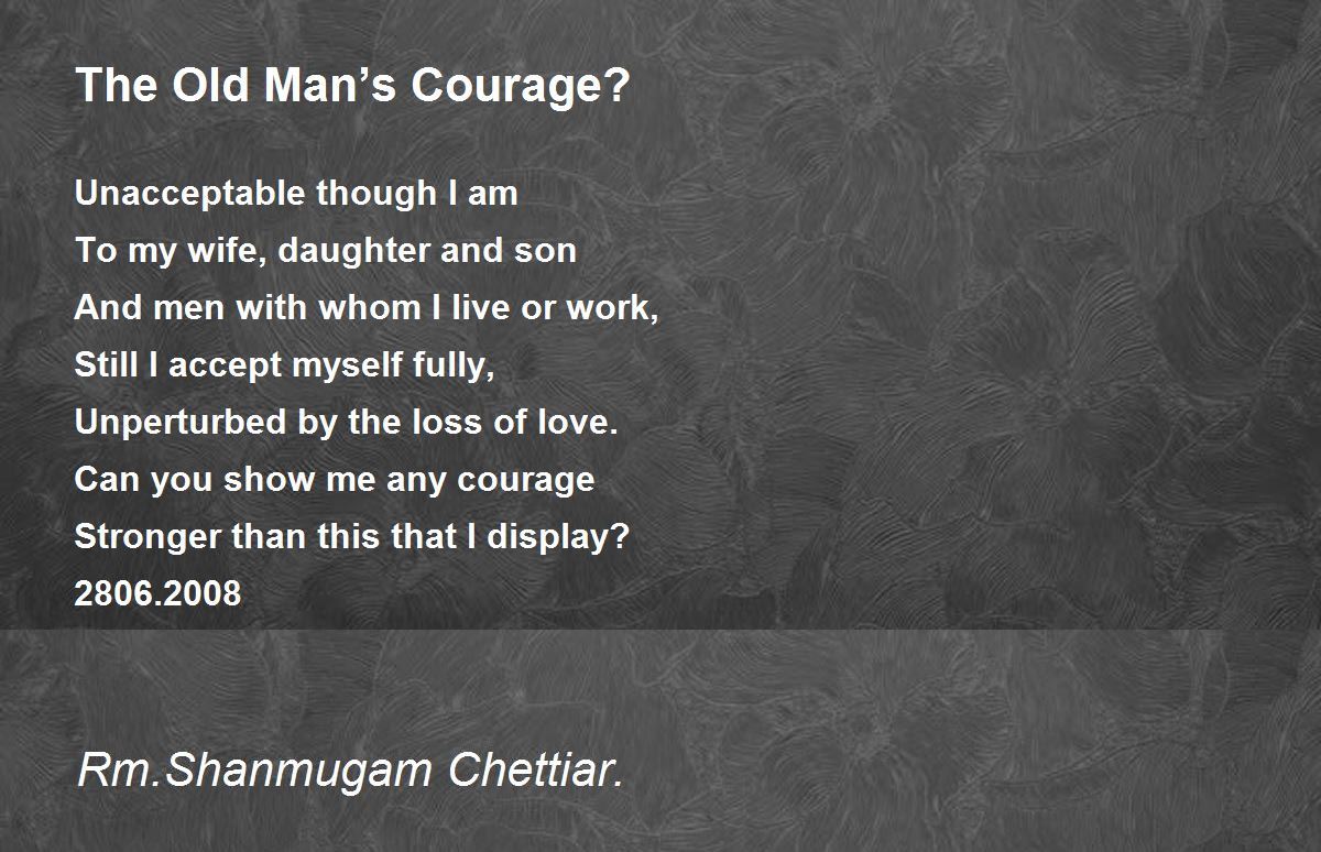 The Old Man’s Courage? Poem by Rm. Shanmugam Chettiar - Poem Hunter