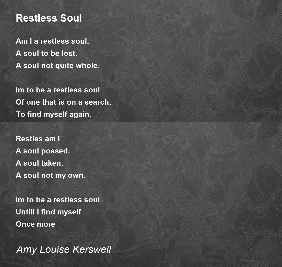 Restless Soul by Amy Louise Kerswell Restless Soul Poem