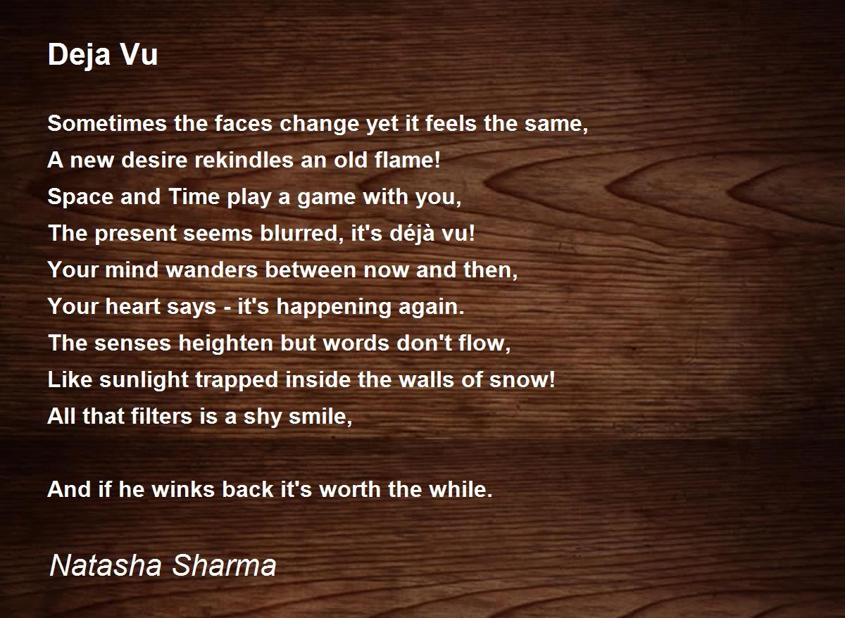 Deja Vu Deja Vu Poem by Natasha Sharma