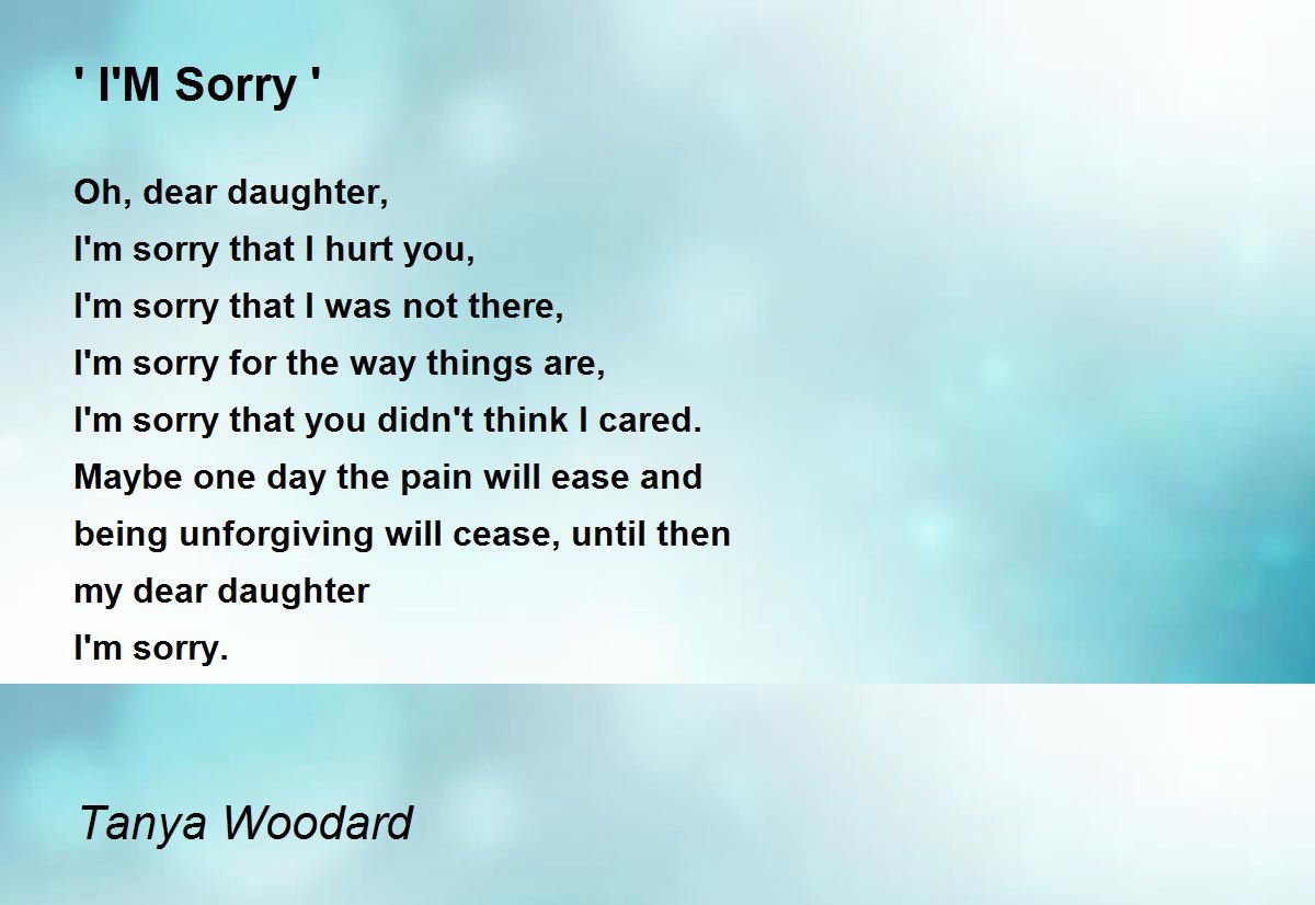 ' I'M Sorry ' by Tanya Woodard - ' I'M Sorry ' Poem