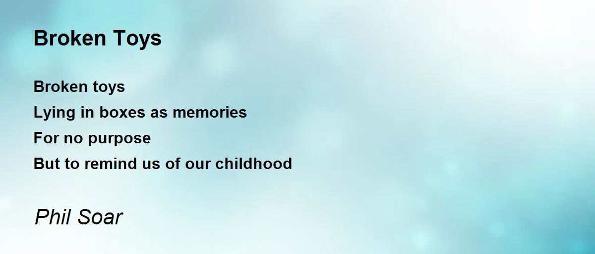 Broken Toys Broken Toys Poem by Phil Soar