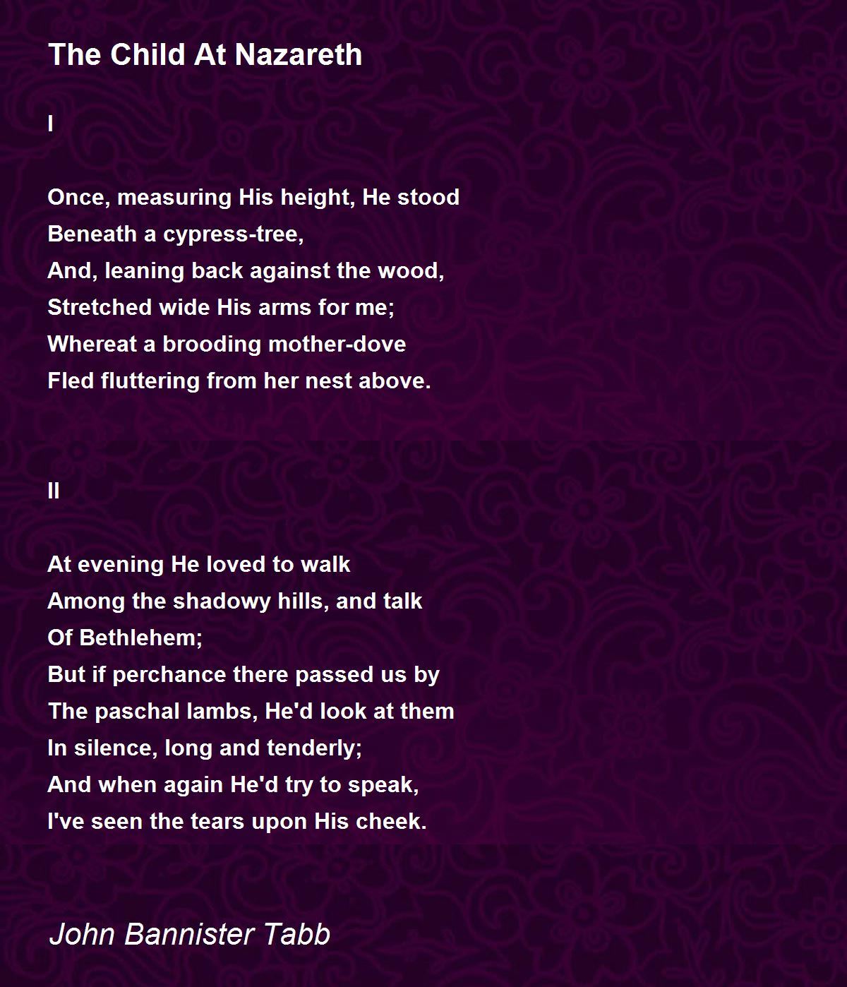 The Child At Nazareth Poem by John Bannister Tabb - Poem Hunter
