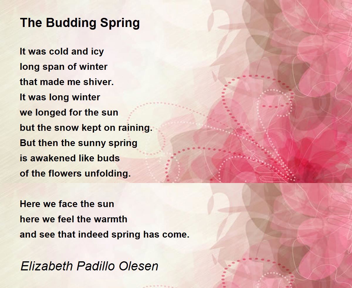 The Budding Spring The Budding Spring Poem by Elizabeth Padillo Olesen
