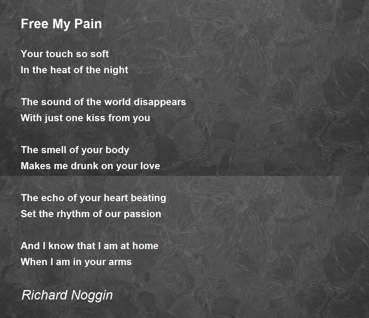 Free My Pain Free My Pain Poem by Richard Noggin
