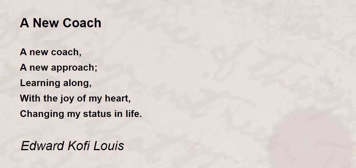 A New Coach by Edward Kofi Louis A New Coach Poem