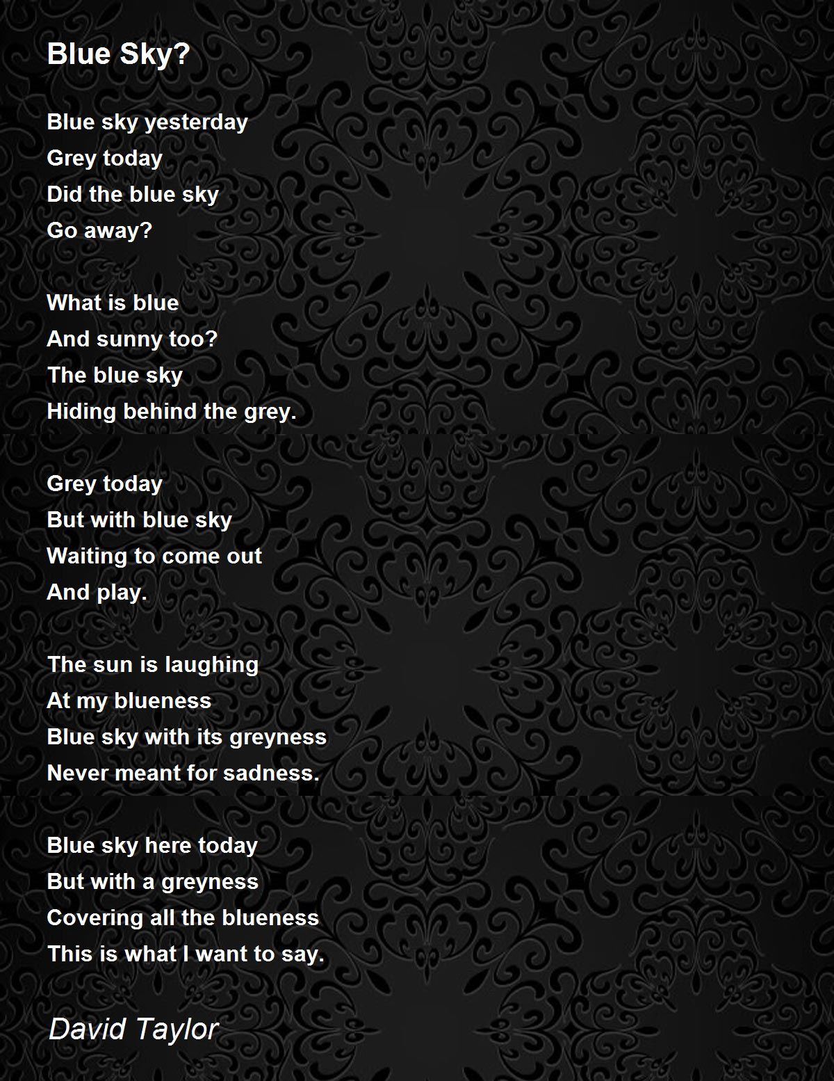 Blue Sky? by David Taylor Blue Sky? Poem