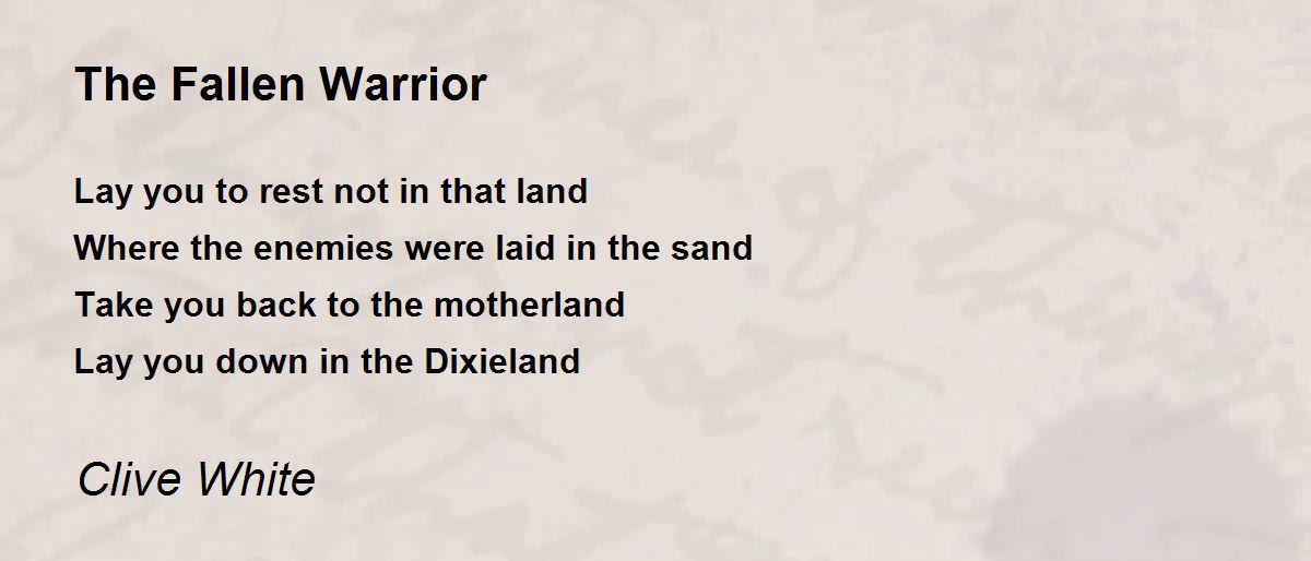 The Fallen Warrior Poem by Clive White - Poem Hunter