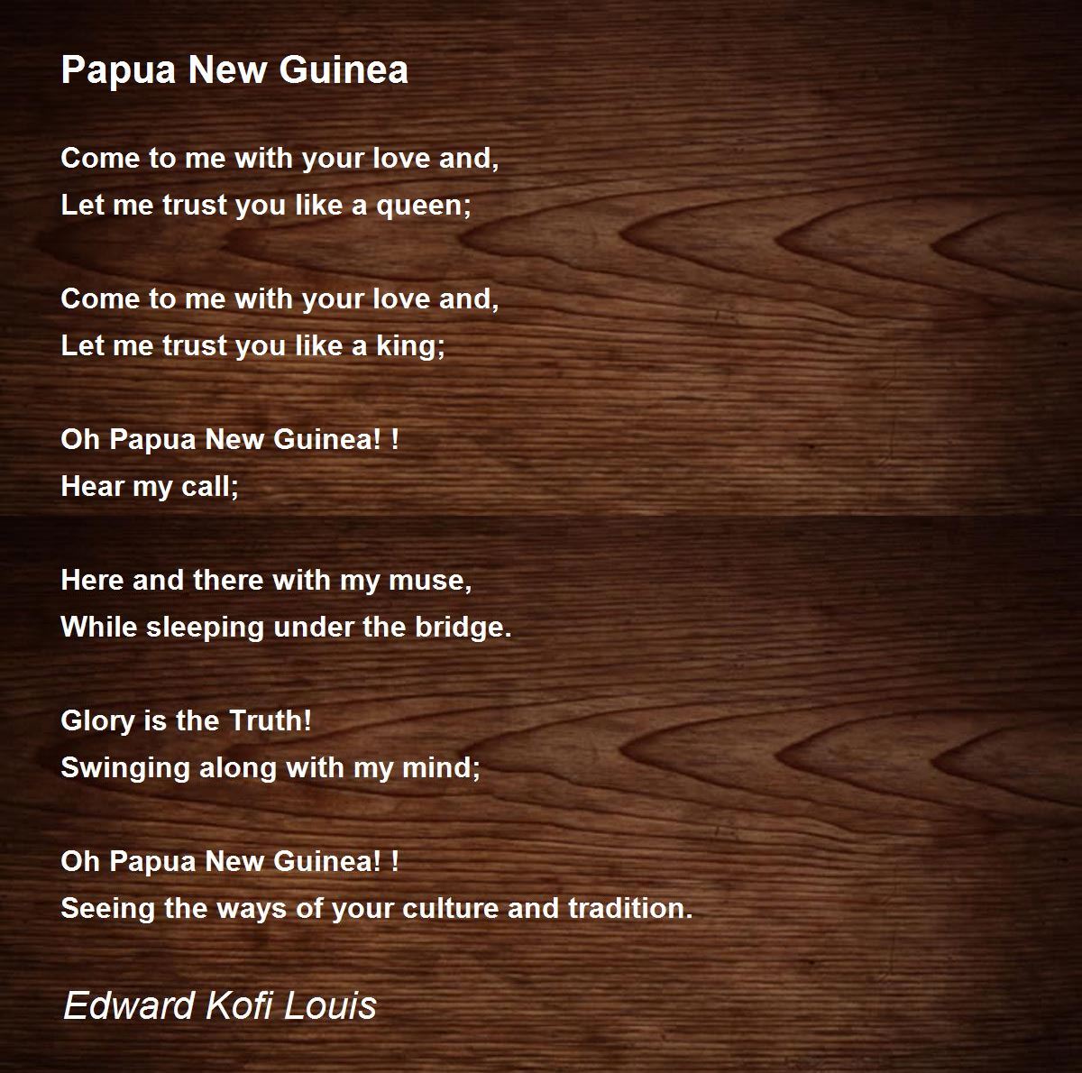 Papua New Guinea Papua New Guinea Poem by Edward Kofi Louis