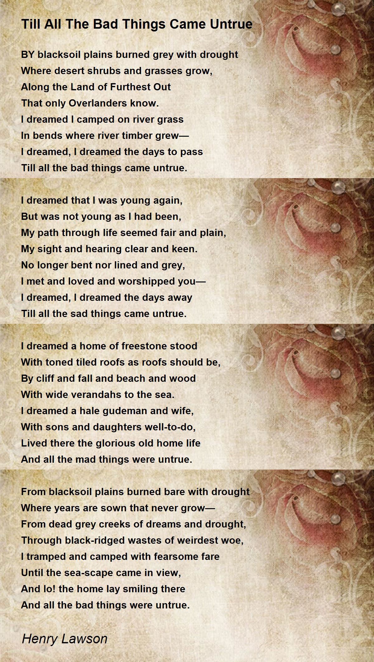 Till All The Bad Things Came Untrue Poem by Henry Lawson - Poem Hunter
