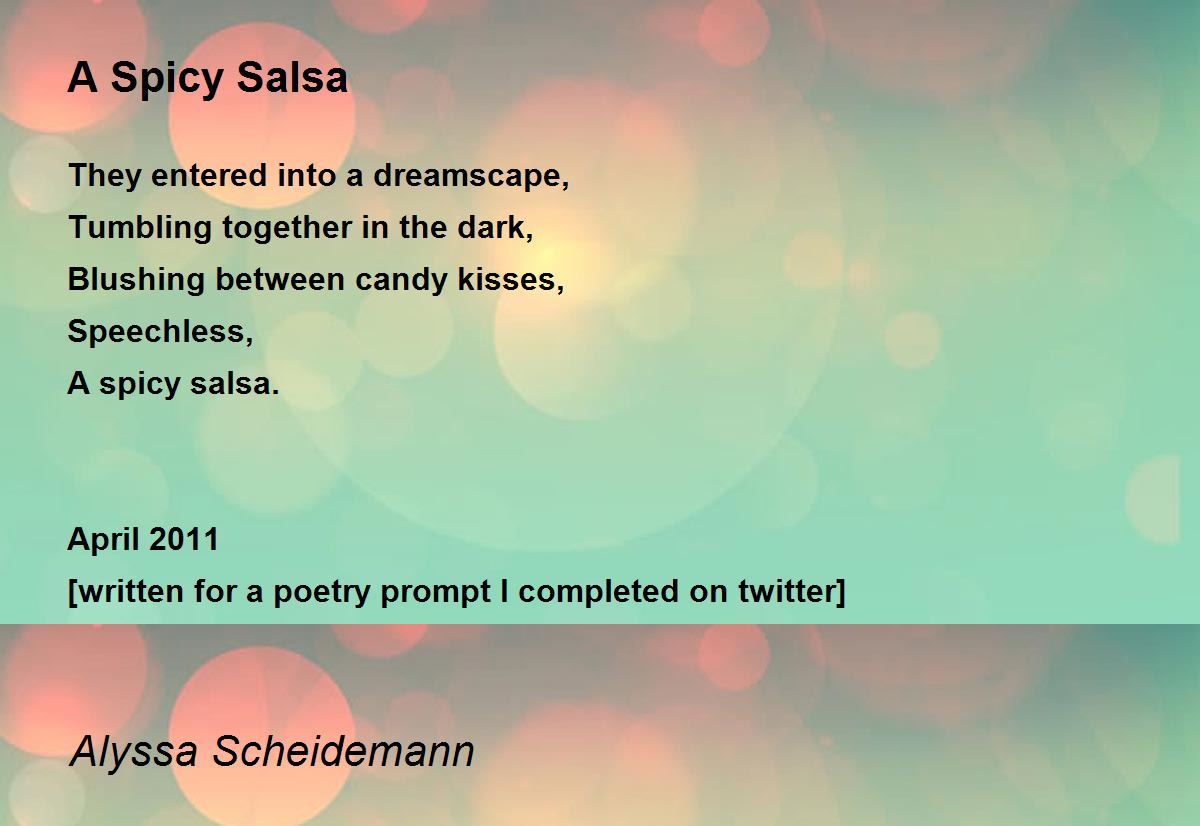A Spicy Salsa by Alyssa Scheidemann A Spicy Salsa Poem