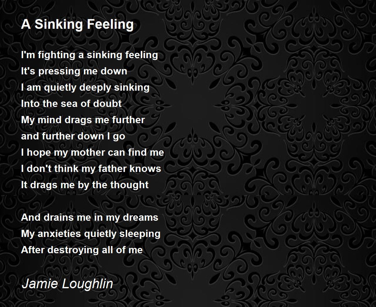 A Sinking Feeling A Sinking Feeling Poem by Jamie Loughlin