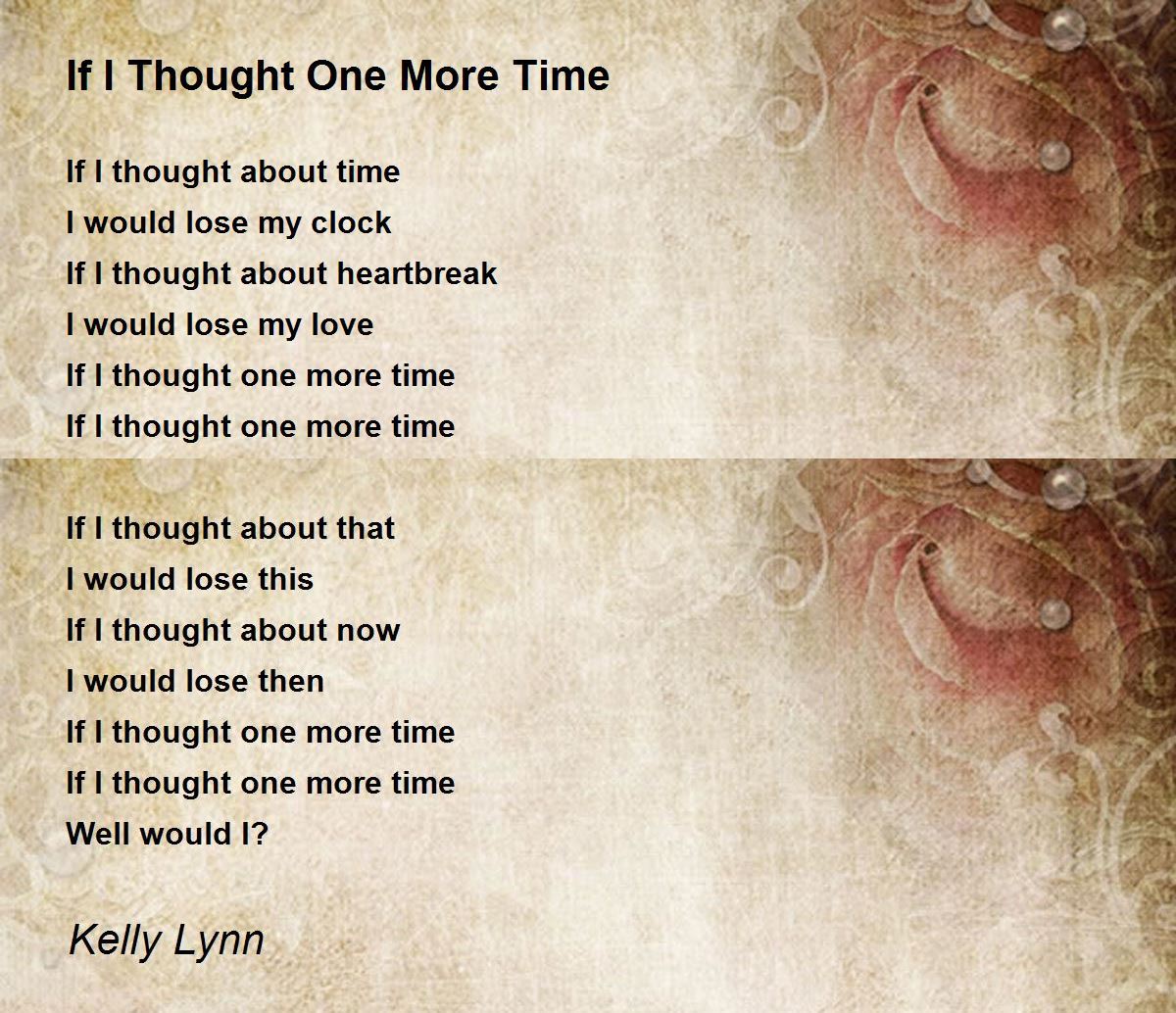 If I Thought One More Time by Kelly Lynn - If I Thought One More Time Poem