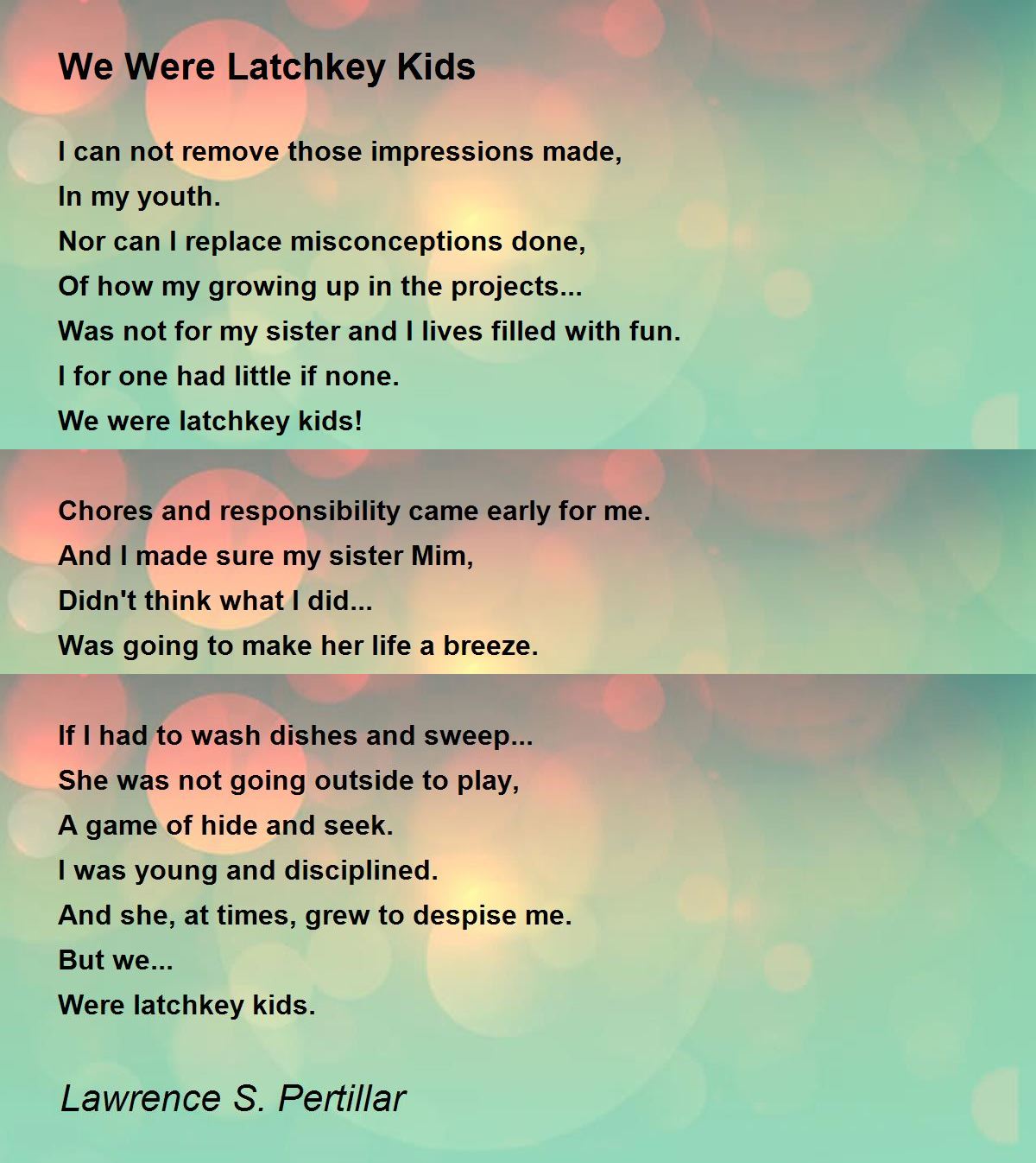 We Were Latchkey Kids We Were Latchkey Kids Poem by Lawrence S. Pertillar