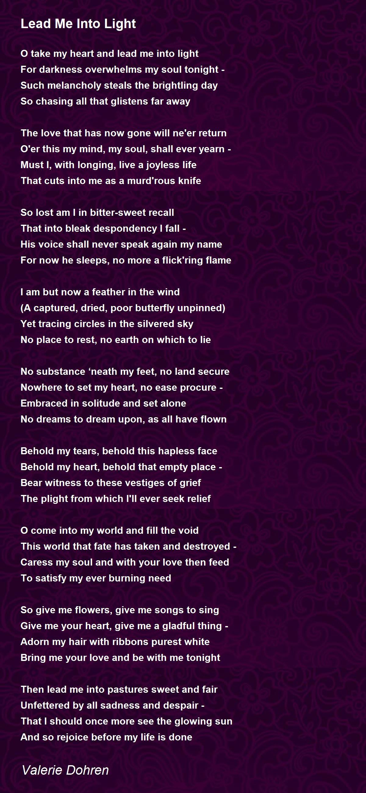 Lead Me Into Light Lead Me Into Light Poem by Valerie Dohren