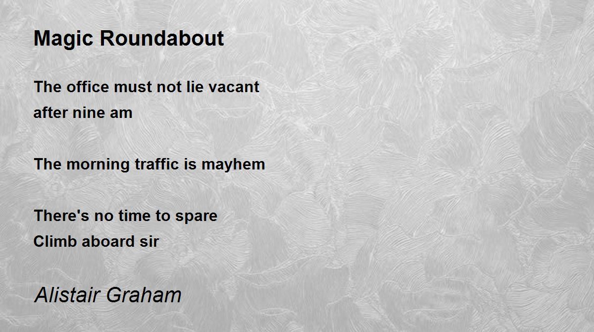 Magic Roundabout Magic Roundabout Poem by Alistair Graham