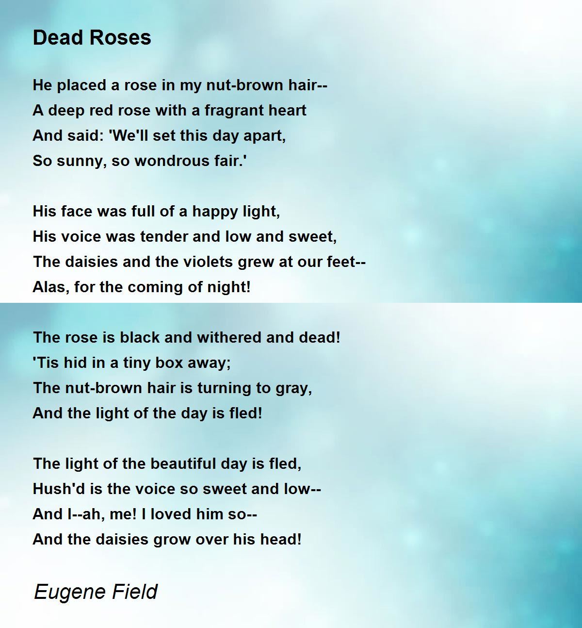 Dead Roses Dead Roses Poem by Eugene Field