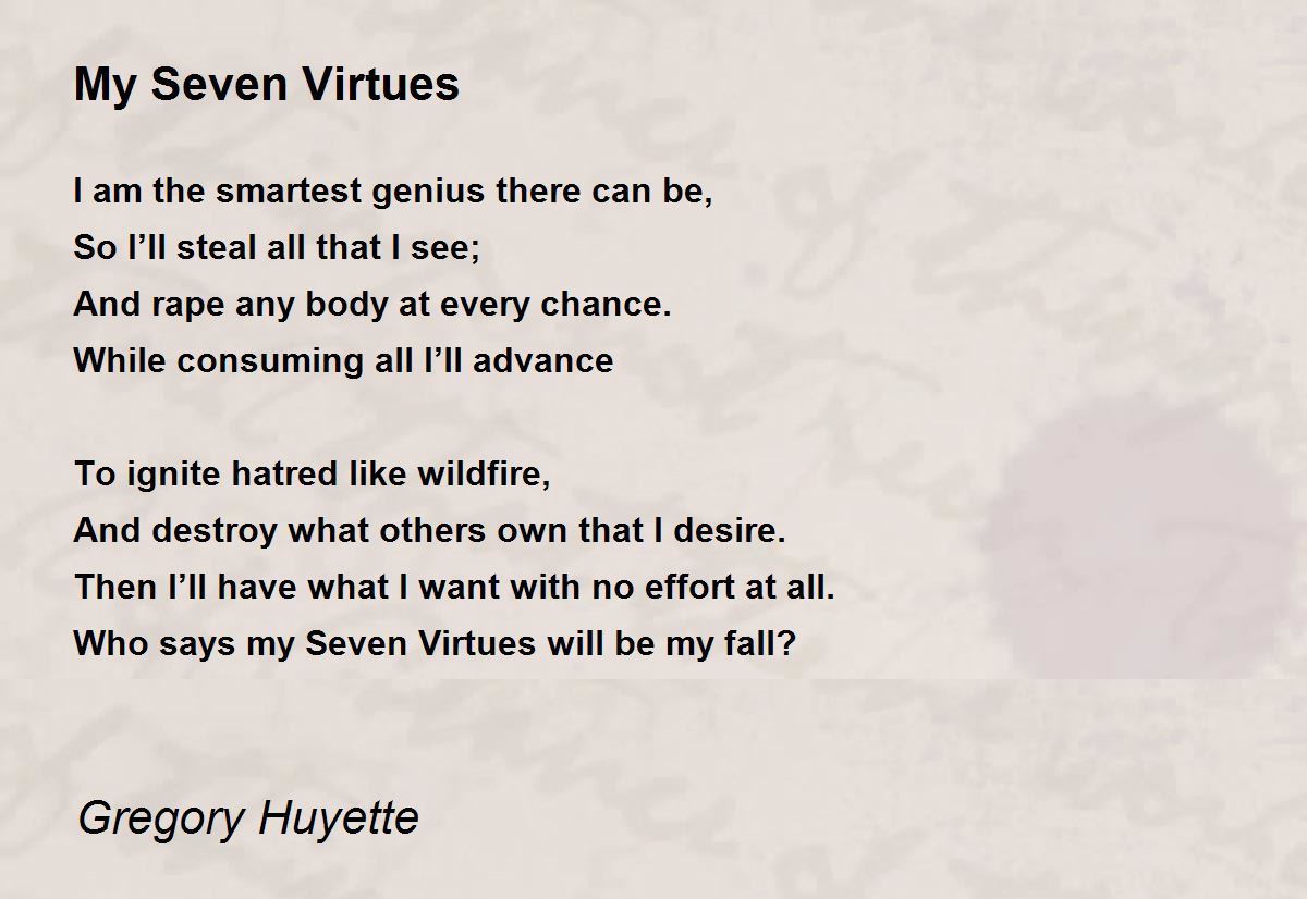 My Seven Virtues My Seven Virtues Poem by Gregory Huyette
