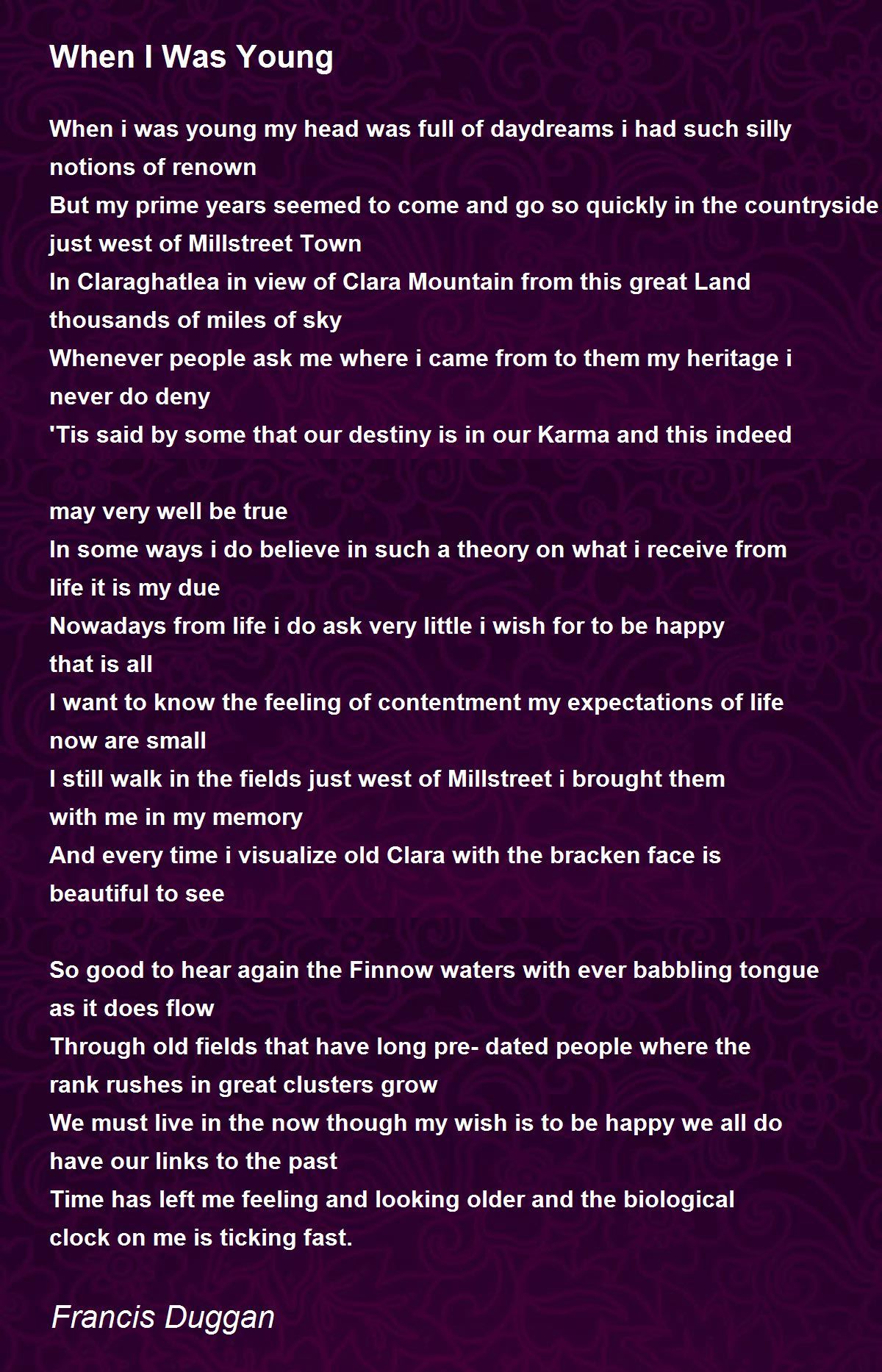 When I Was Young by Francis Duggan When I Was Young Poem