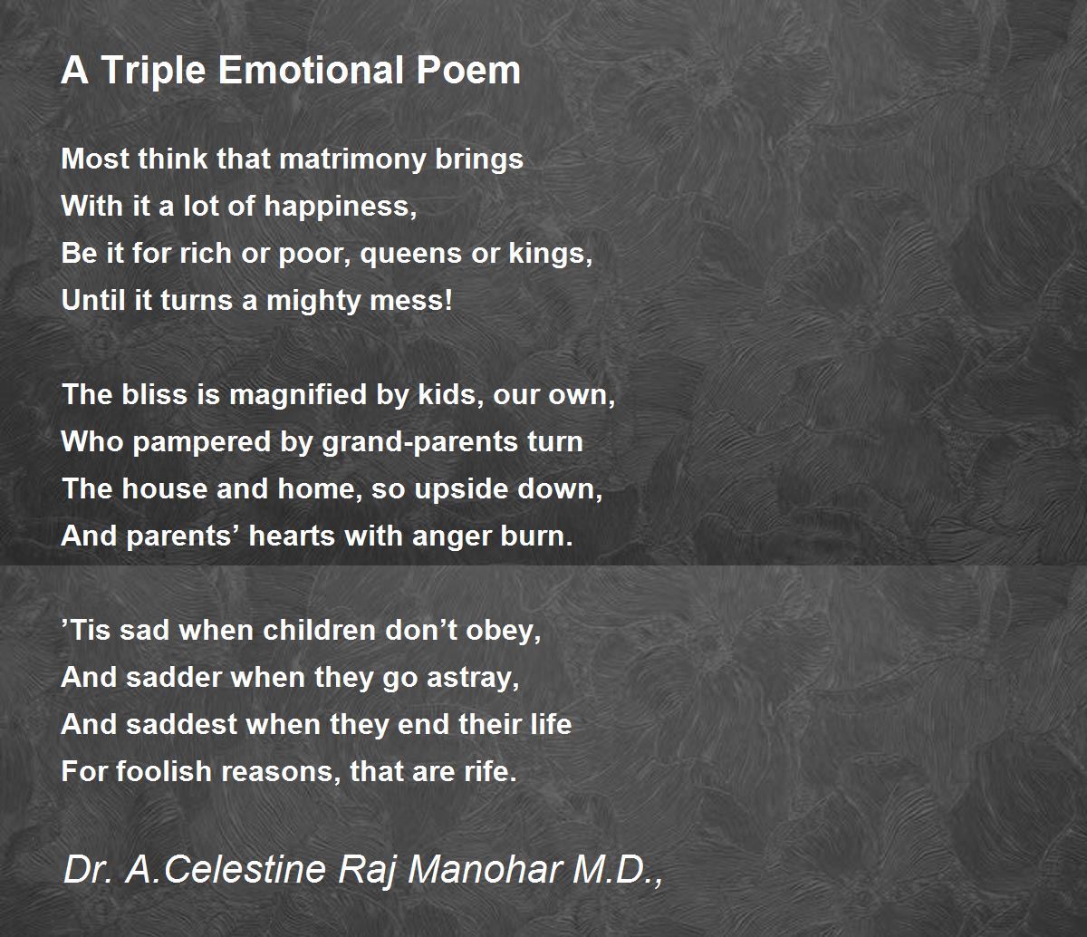 A Triple Emotional Poem A Triple Emotional Poem Poem by Dr John Celes