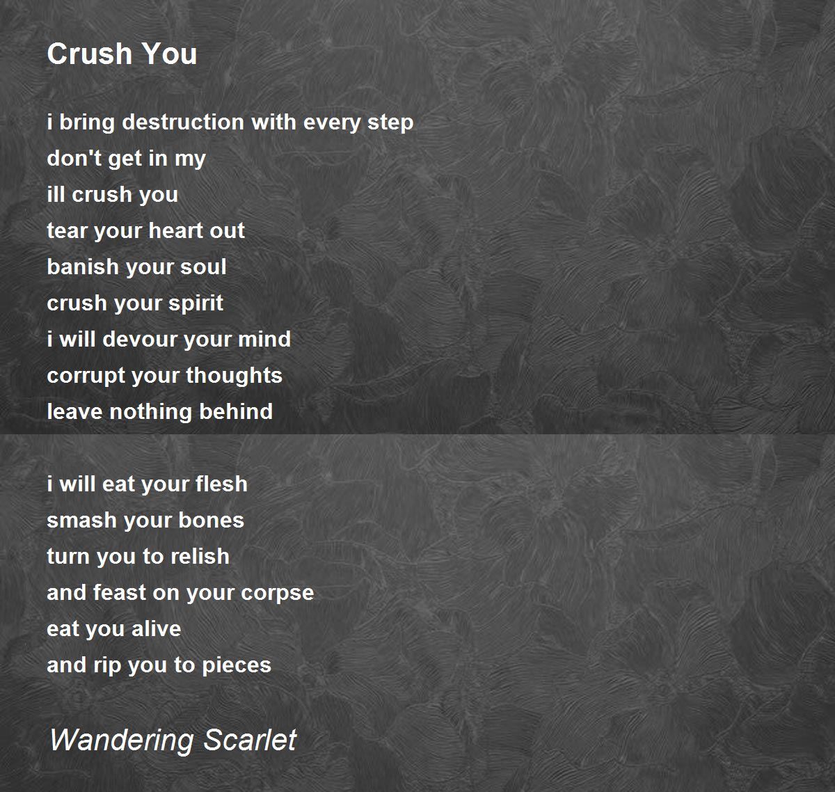 Crush You Crush You Poem by Wandering Scarlet