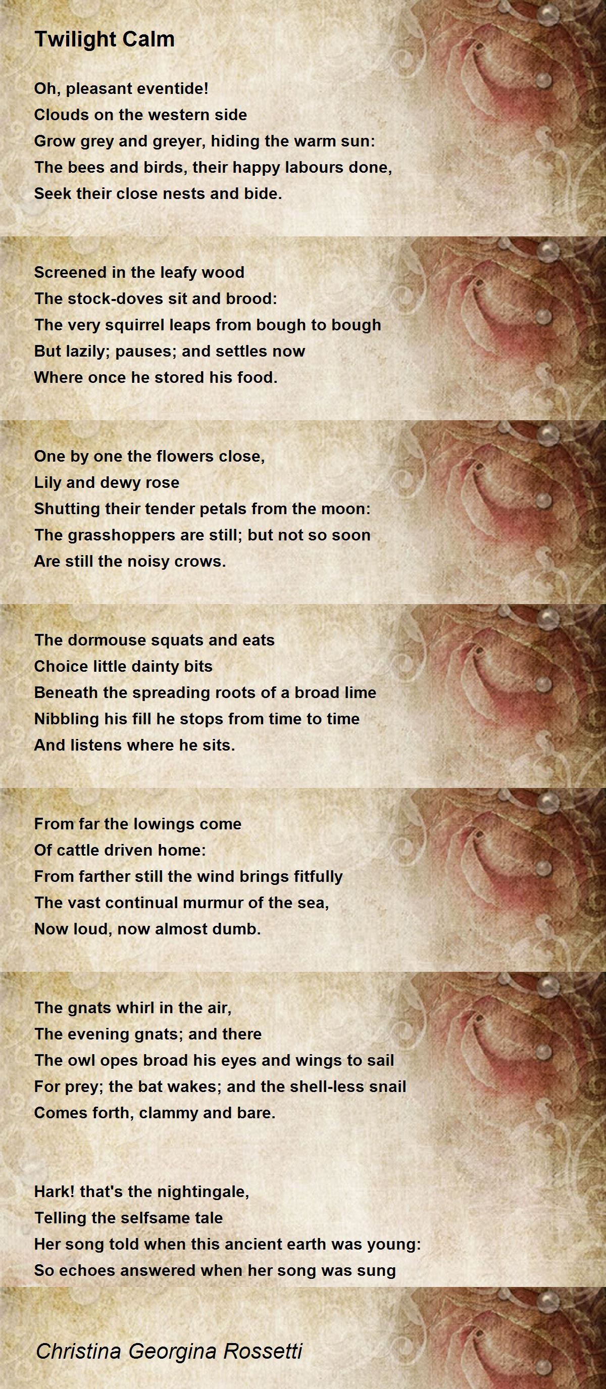 Twilight Calm Poem by Christina Georgina Rossetti - Poem Hunter