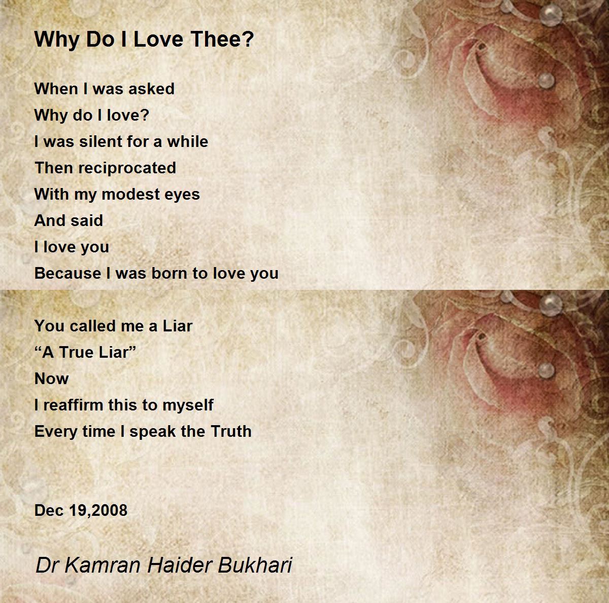 Why Do I Love Thee? by Dr Kamran Haider Bukhari Why Do I Love Thee? Poem