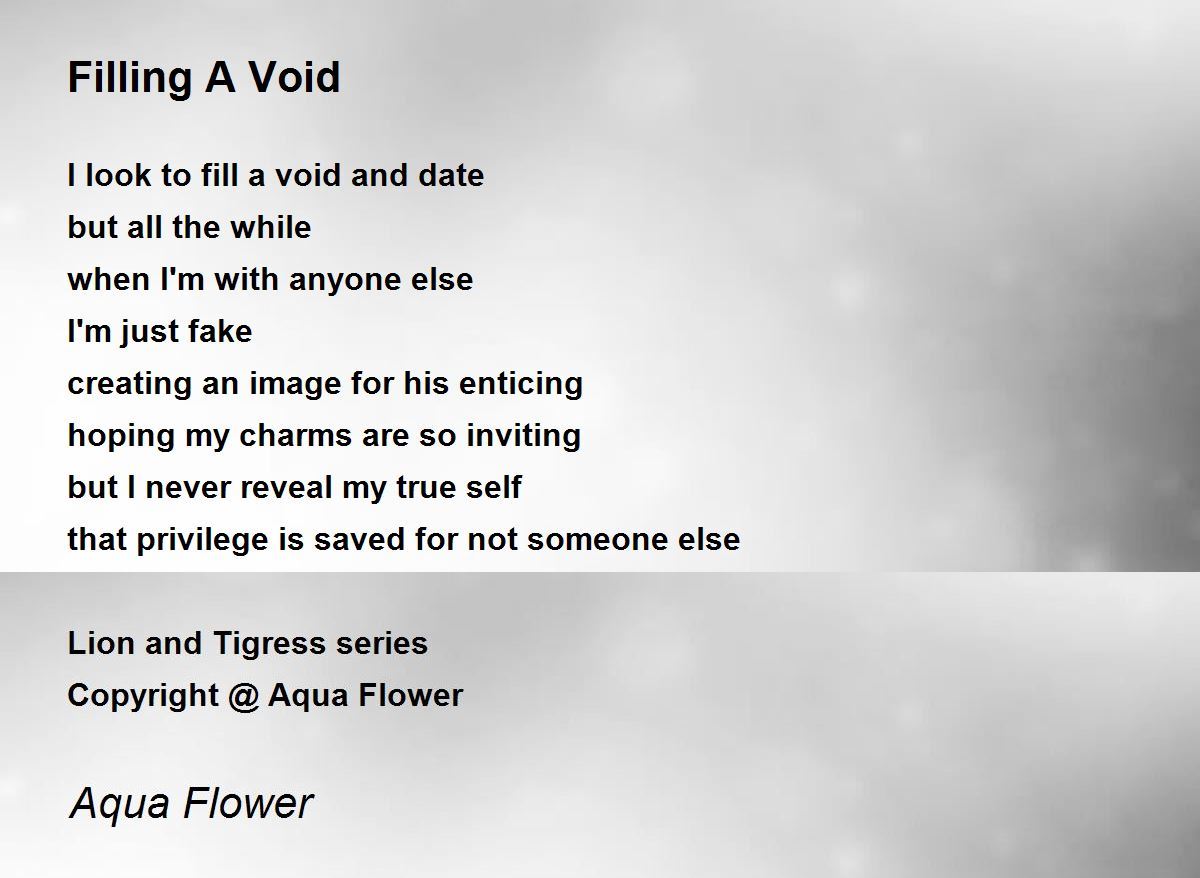 Filling A Void Filling A Void Poem by Aqua Flower