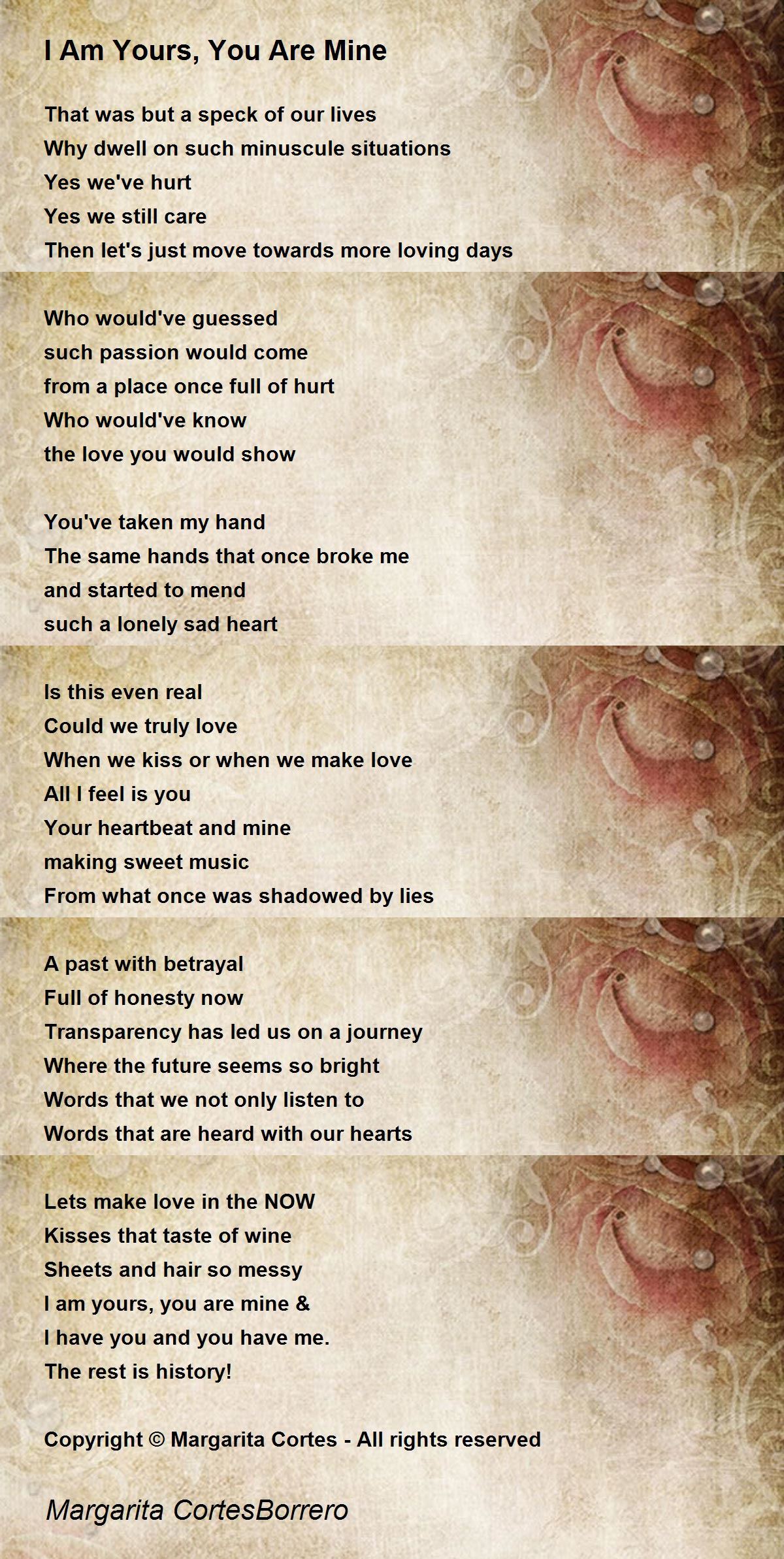 I Am Yours, You Are Mine I Am Yours, You Are Mine Poem by Margarita CortesBorrero