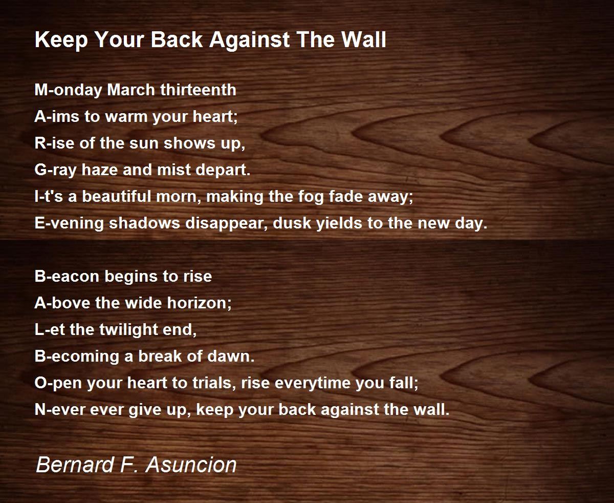 Keep Your Back Against The Wall by Bernard F. Asuncion Keep Your Back
