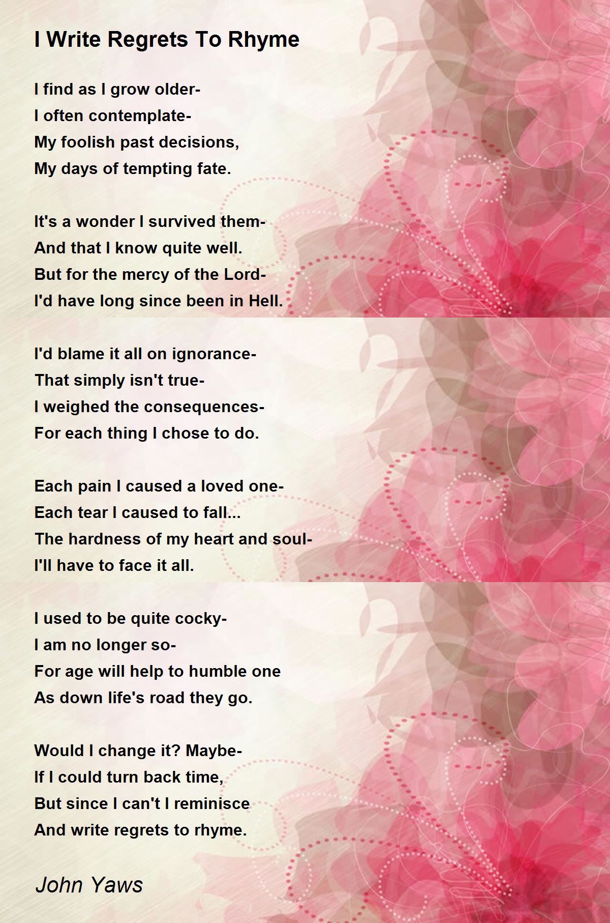 I Write Regrets To Rhyme I Write Regrets To Rhyme Poem by John Yaws