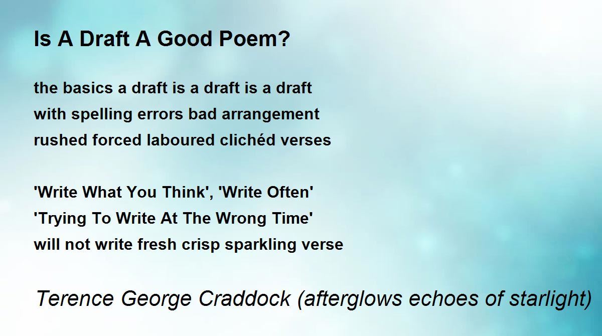 Is A Draft A Good Poem? Is A Draft A Good Poem? Poem by Terence