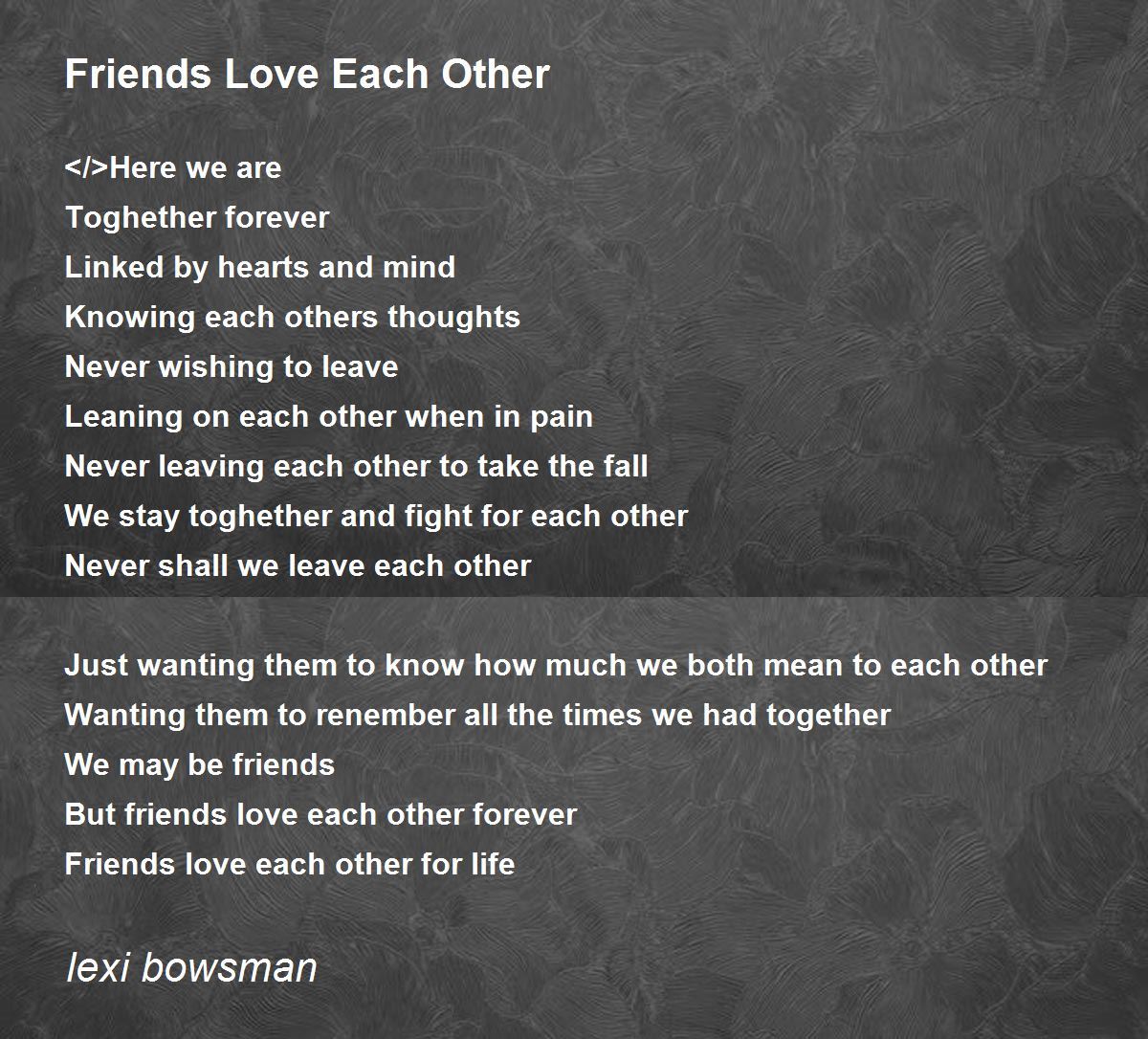 Friends Love Each Other Friends Love Each Other Poem by lexi bowsman