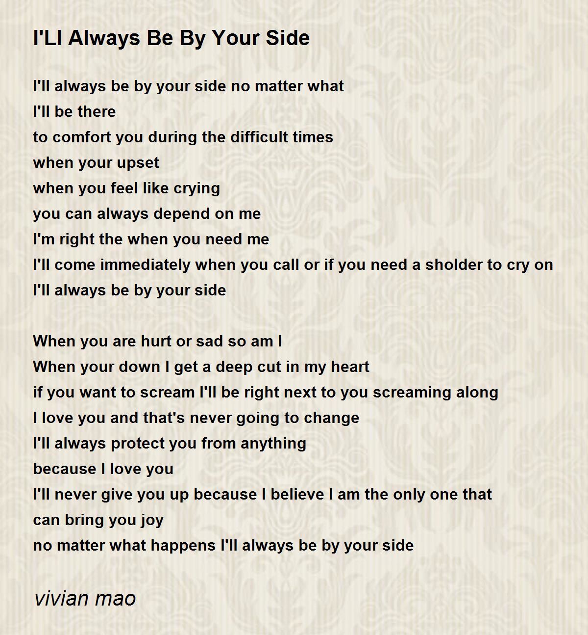 I'Ll Always Be By Your Side I'Ll Always Be By Your Side Poem by vivian mao