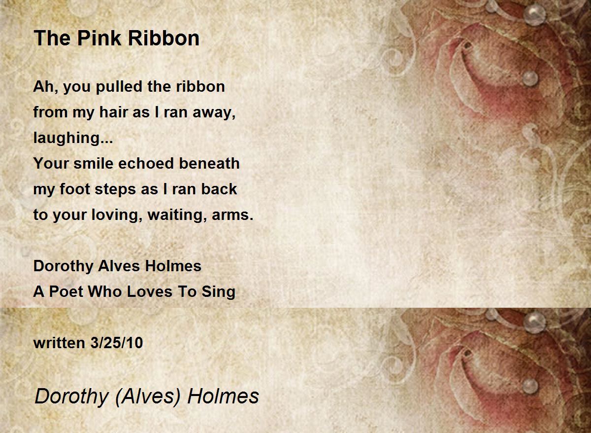 The Pink Ribbon The Pink Ribbon Poem by Dorothy (Alves) Holmes