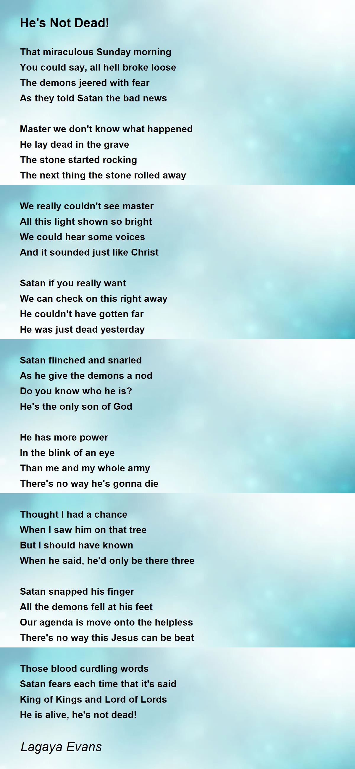 He S Not Dead He S Not Dead Poem By Lagaya Evans