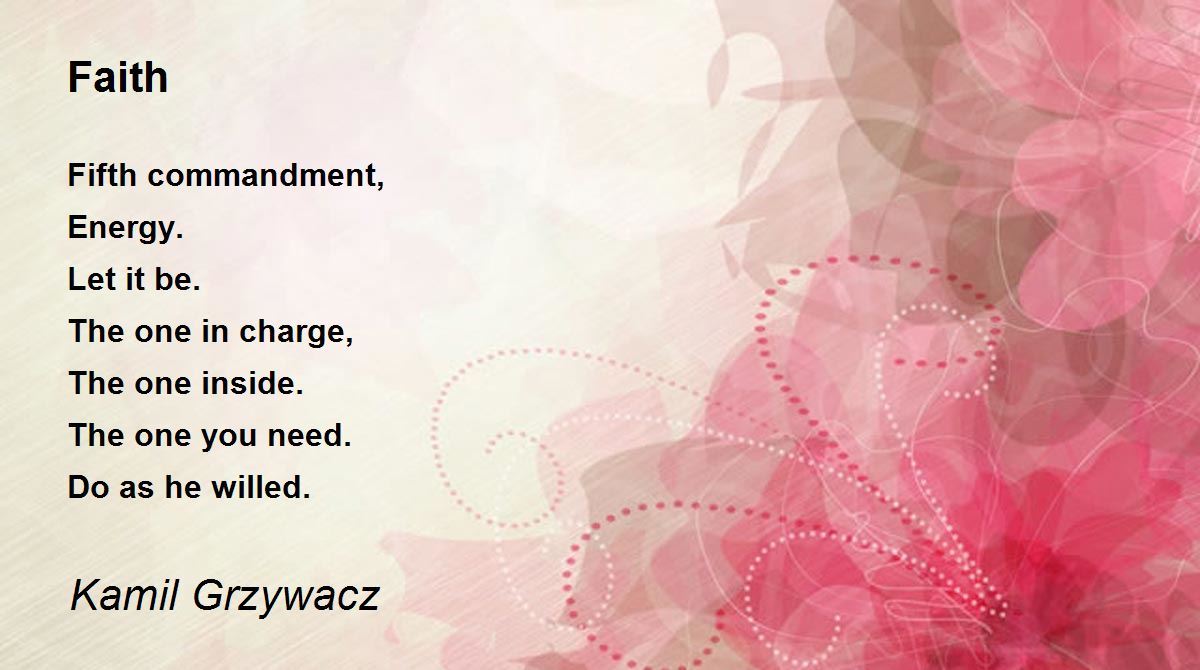 Faith by Kamil Grzywacz Faith Poem