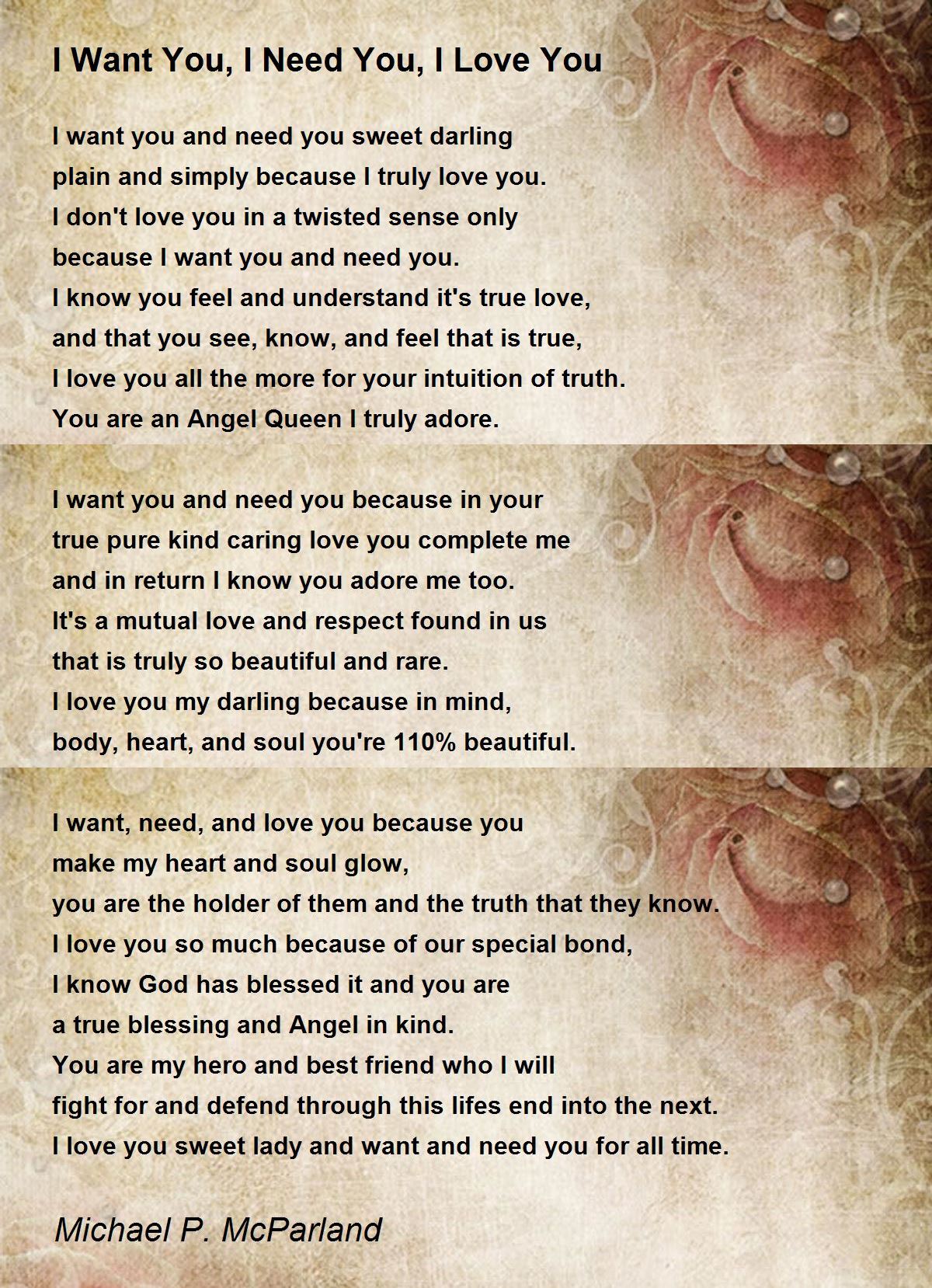 I Want You, I Need You, I Love You Poem by Michael P. McParland - Poem