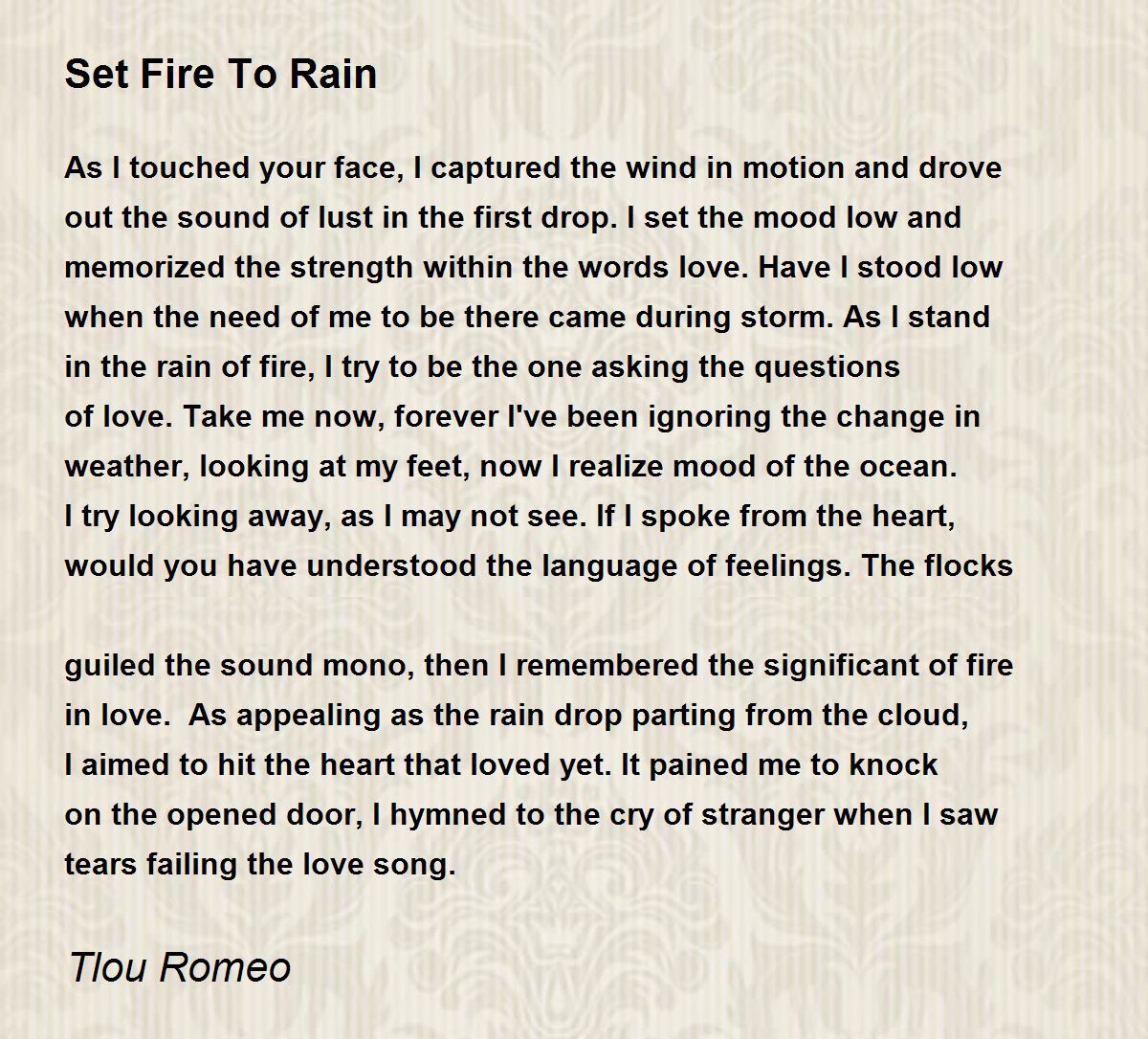 Set Fire To Rain Set Fire To Rain Poem by Tlou Romeo